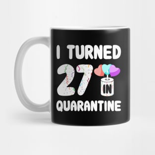 I Turned 27 In Quarantine Mug